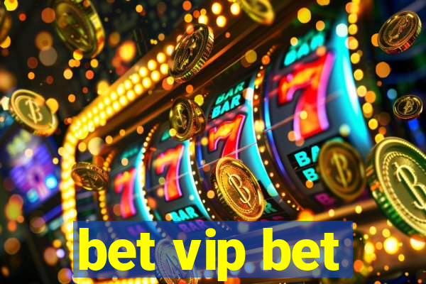 bet vip bet